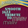 Renditions: Mary Mary Smooth Jazz Tribute