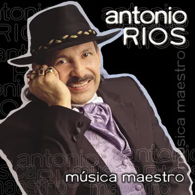 Música Maestro - Antonio Rios Música Maestro - Antonio Rios