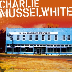 Charlie Musselwhite - Town To Town