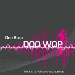 One Stop Doo Wop by The Cat's Pajamas Vocal Band album reviews, ratings, credits