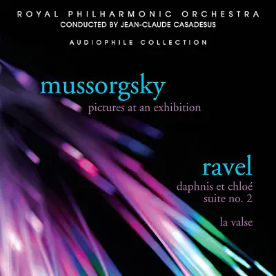 Mussorgsky: Pictures At an Exhibition - Ravel: Daphnis Et Chloé - Royal Philharmonic Orchestra