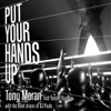 Tony Moran - Put Your Hands Up