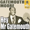 Hey Mr Gatemouth (Digitally Remastered) - Single
