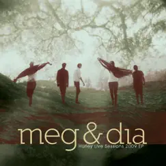 Hurley Live Sessions 2009 - EP by Meg & Dia album reviews, ratings, credits