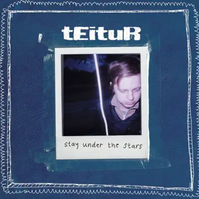 Stay Under the Stars - Teitur Stay Under the Stars - Teitur