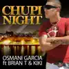 Chupi Night (Osmani Garcia a.k.a. La voz) - Single album lyrics, reviews, download