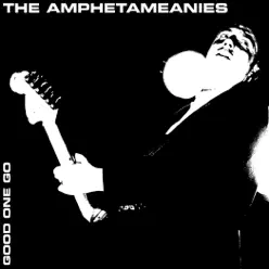 Good One Go (Single) - The Amphetameanies Good One Go (Single) - The Amphetameanies