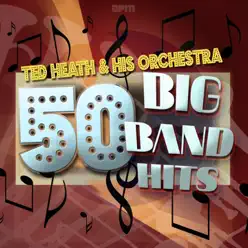 50 Big Band Favourites (feat. Anne Shelton) - Ted Heath 50 Big Band Favourites (feat. Anne Shelton) - Ted Heath