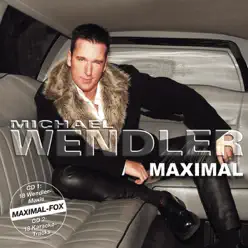 Maximal, Vol. 1 - Michael Wendler