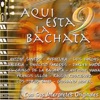 Aqui Esta la Bachata, Vol. 9