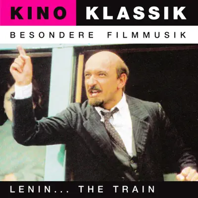 Lenin… the Train (Der Zug) - Original Soundtrack, Kino Klassik - Nicola Piovani Lenin… the Train (Der Zug) - Original Soundtrack, Kino Klassik - Nicola Piovani