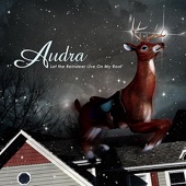 Audra - Let the Reindeer Live On My Roof