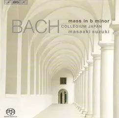 Bach: Mass In B Minor, BWV 232 by Peter Kooij, Gerd Turk, Robin Blaze, Masaaki Suzuki, Carolyn Sampson, Bach Collegium Japan Chorus, Bach Collegium Japan & Rachel Nicholls album reviews, ratings, credits