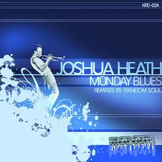 Monday Blues (Yogi & Husky Tech Wash Remix) by Joshua Heath song reviws