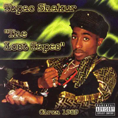 The Lost Tapes (Circa 1989) - Tupac Shakur The Lost Tapes (Circa 1989) - Tupac Shakur