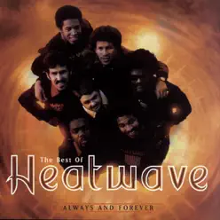The Best of Heatwave: Always and Forever - Heatwave The Best of Heatwave: Always and Forever - Heatwave
