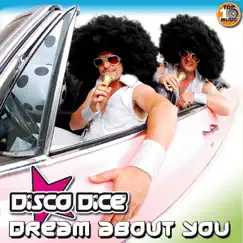 Dream About You (Remixes) by Disco Dice album reviews, ratings, credits