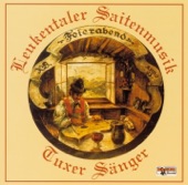 Leukentaler Saitenmusik / Tuxer Sänger