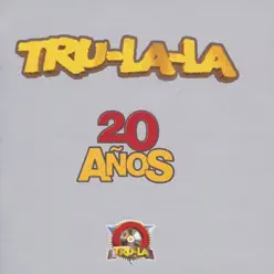 20 Años - Tru la la