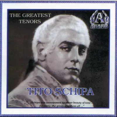 The Greatest Tenors: Tito Schipa - Tito Schipa