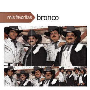Mis Favoritas: Bronco