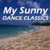 My Sunny Dance Classics album lyrics, reviews, download