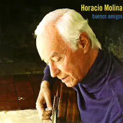 Buenos Amigos - Horacio Molina Buenos Amigos - Horacio Molina