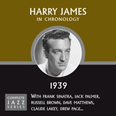 Harry James - From The Bottom Of My Heart (07-13-39)