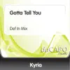 Gotta Tell You - Single album lyrics, reviews, download