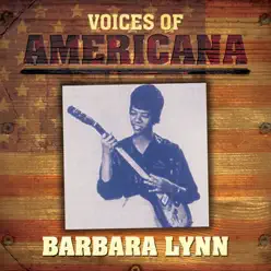 Voices of Americana: Barbara Lynn - Barbara Lynn Voices of Americana: Barbara Lynn - Barbara Lynn