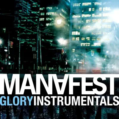 Glory Instrumentals - Manafest Glory Instrumentals - Manafest