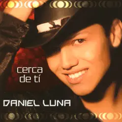 Cerca de Tí - Daniel Luna Cerca de Tí - Daniel Luna