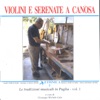 Le Tradizioni Musicali In Puglia, Vol. 1: Violini e Serenate a Canosa (An Anthology of Folkdances from Puglia)