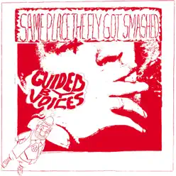 Same Place the Fly Got Smashed - Guided By Voices