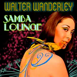 Samba Lounge - Walter Wanderley Samba Lounge - Walter Wanderley