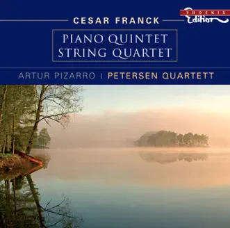 Franck, C.: Piano Quintet - String Quartet by Artur Pizarro & Petersen Quartet album reviews, ratings, credits