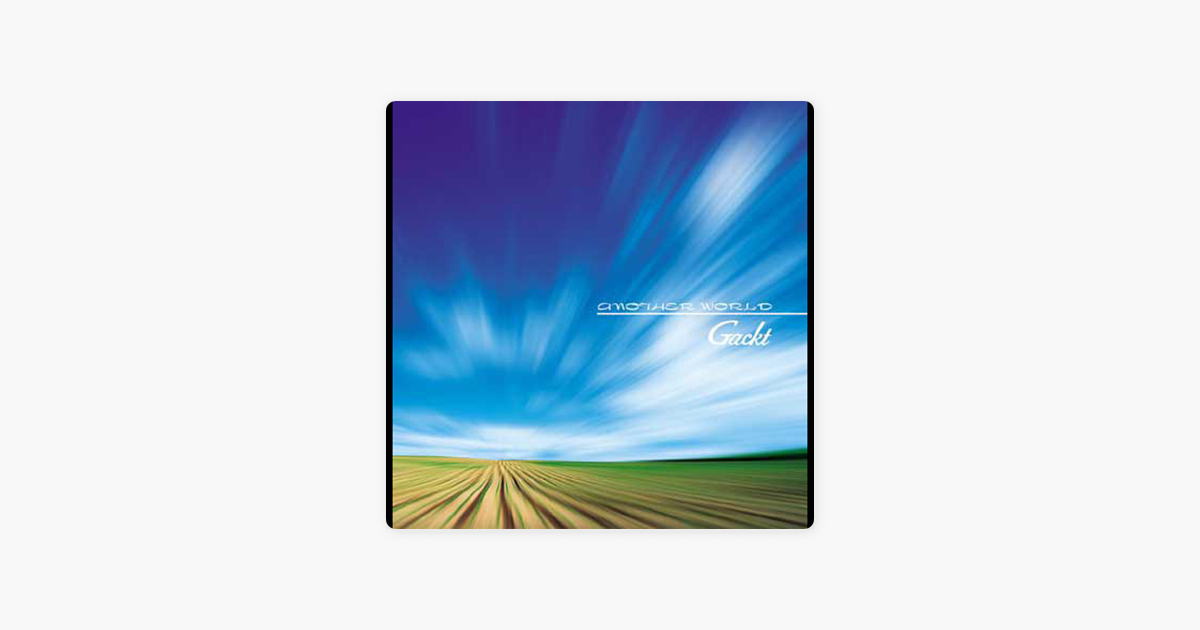 Another World Ep By Gackt On Itunes