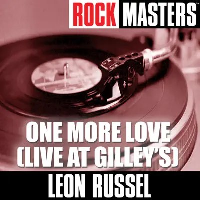 Rock Masters: One More Love (Live At Gilley’s) - Leon Russell