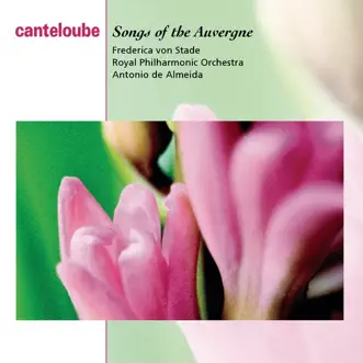 Canteloube: Chants d'Auvergne by Frederica von Stade, Royal Philharmonic Orchestra & Antonio de Almeida album reviews, ratings, credits