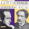 Gottschalk: American Piano Music Played by Amiram Rigai