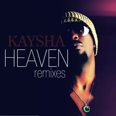 Heaven (Remixes) - EP - Kaysha