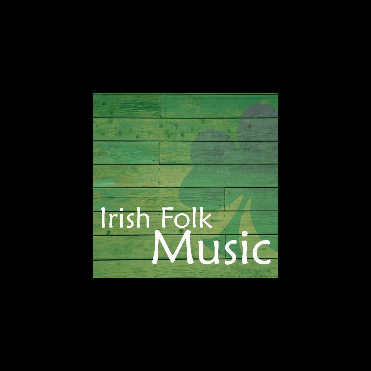 ‎Irish Folk Music by Irish Songs Music on Apple Music