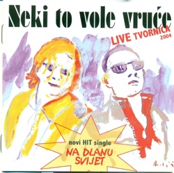 Neki To Vole Vruce - Teška Vremena