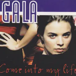 Come Into My Life - Gala Come Into My Life - Gala