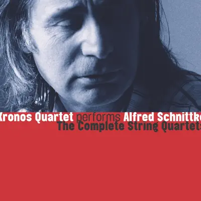 Schnittke: The Complete String Quartets - Kronos Quartet Schnittke: The Complete String Quartets - Kronos Quartet