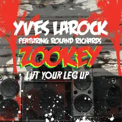 Zookey (Lift Your Leg Up) [feat. Roland Richard] - Yves Larock