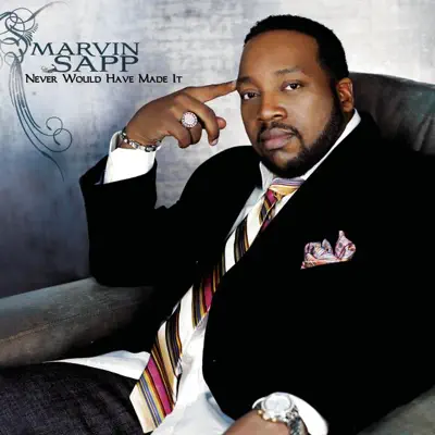 Never Would Have Made It - Single - Marvin Sapp