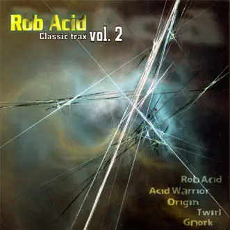 Classic Trax Vol.2 by Rob Acid album reviews, ratings, credits