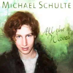 All the Waves - Michael Schulte All the Waves - Michael Schulte