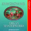 Bach: Organ Masterworks album lyrics, reviews, download